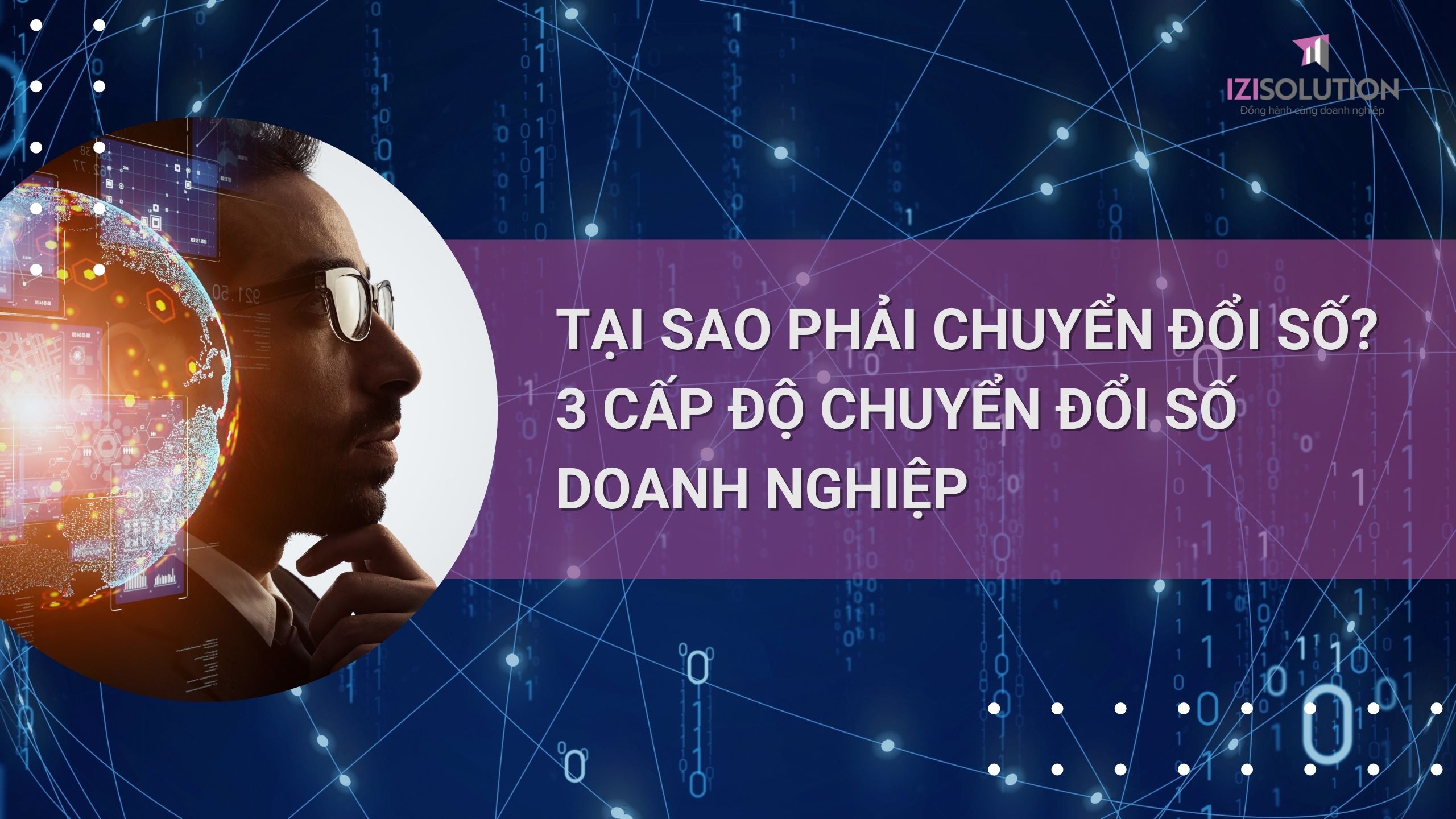 Tại sao phải chuyển đổi số & 3 cấp độ trong chuyển đổi số doanh nghiệp